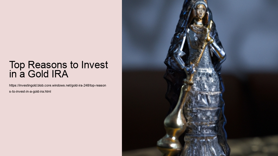 Top Reasons to Invest in a Gold IRA 